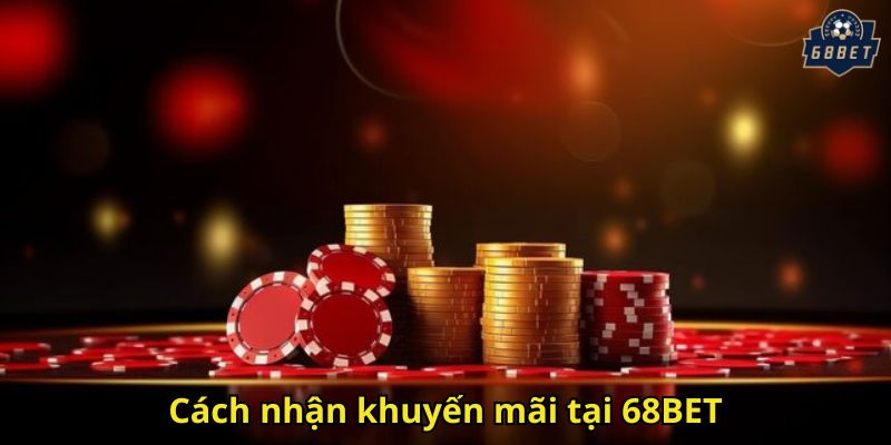 Cách nhận khuyến mãi tại 68BET