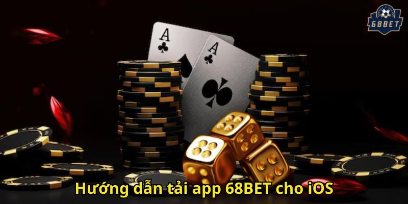 Hướng dẫn tải app 68BET cho iOS