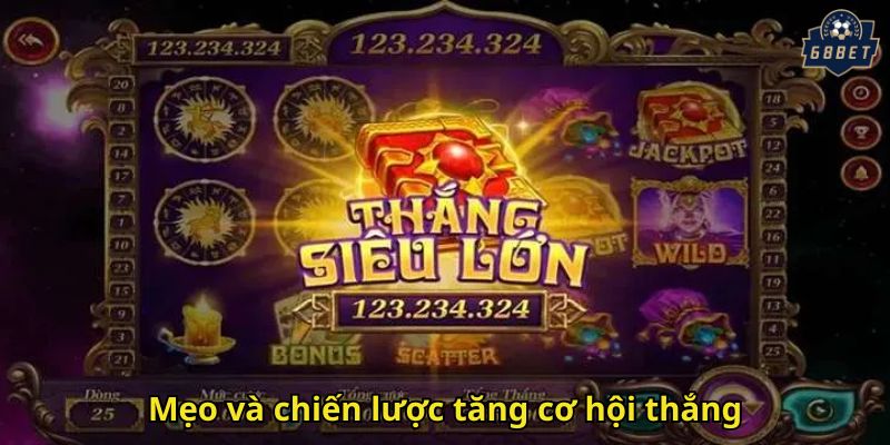 Nổ Hũ 68BET: Trải Nghiệm Slot Đổi Thưởng Đỉnh Cao 3 Mẹo và chiến lược tăng cơ hội thắng